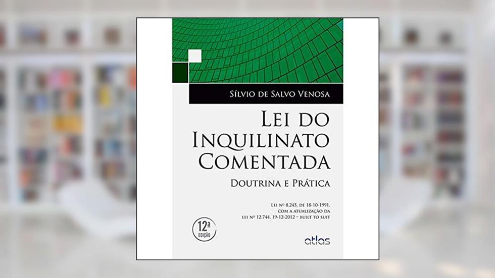 Lei Do Inquilinato Comentada - Doutrina E Pratica, do autor Silvio de Salvo Venosa