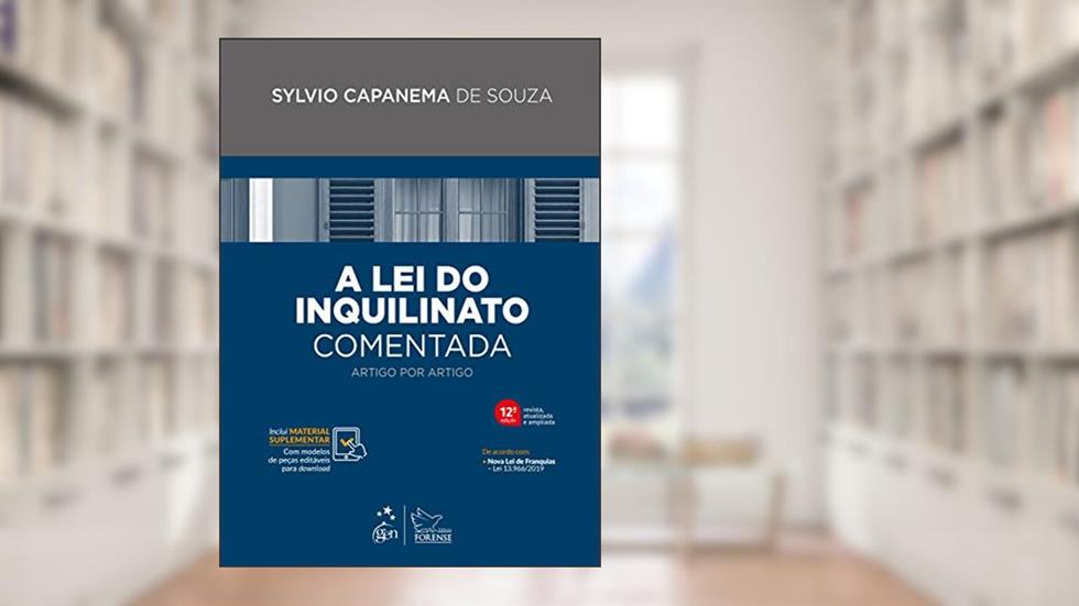A Lei do Inquilinato Comentada - Artigo por Artigo, do autor Sylvio Capanema de SOUZA