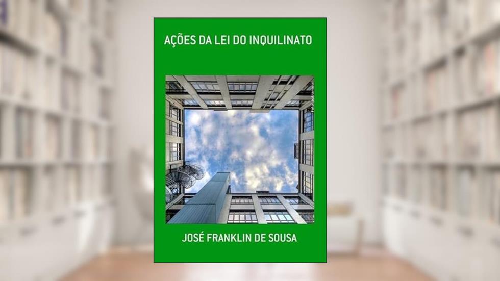 Acoes da Lei do Inquilinato, do autor José Franklin De Sousa