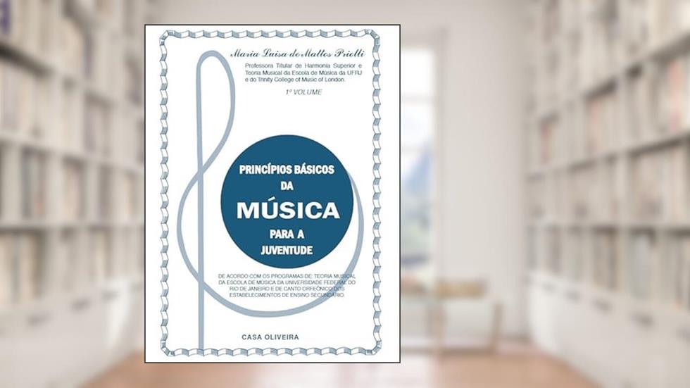 Princípios Básicos da Música para Juventude - 1º Volume, do autor Maria Luisa de Mattos Priolli