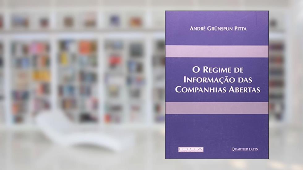 O Regime de Informação das Companhias Abertas, do autor Andre Grünspun Pitta