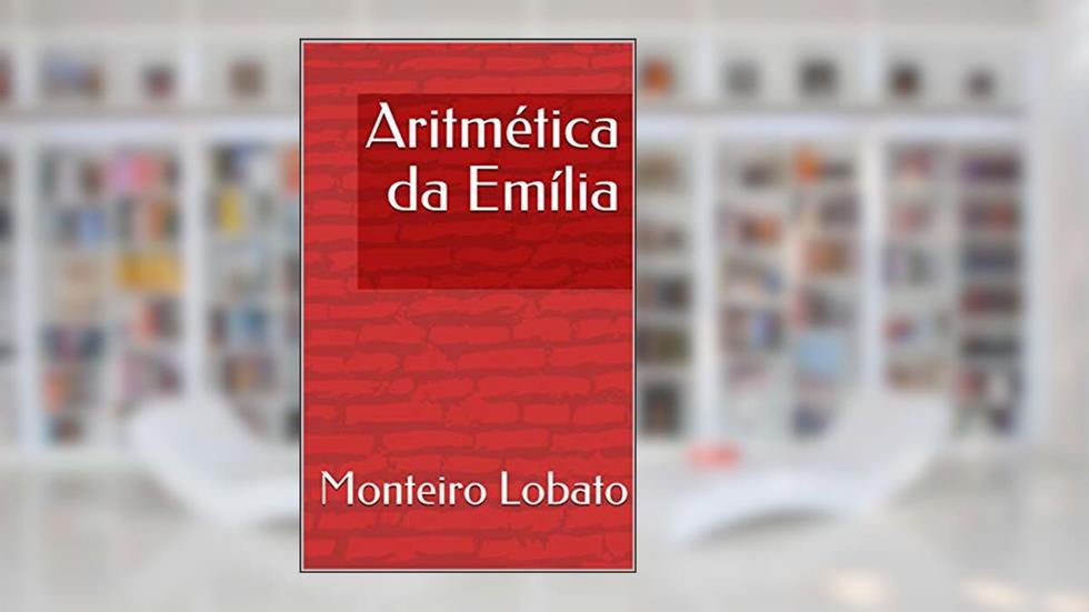 Aritmética da Emília, do autor Monteiro Lobato