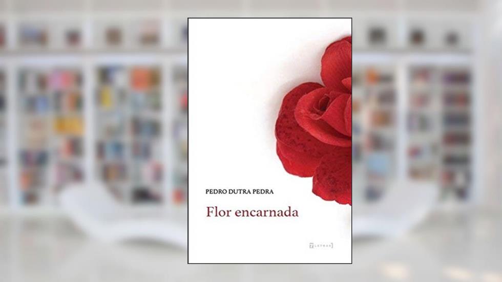 Flor Encarnada, do autor Pedro Dutra Pedra