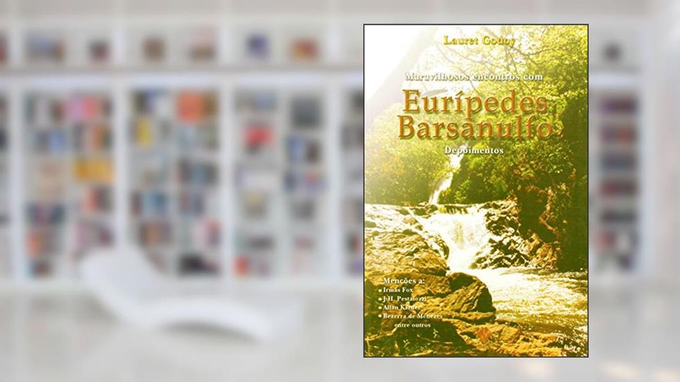 Maravilhosos Encontros Com Eurípedes Barsanulfo, do autor Lauret Godoy