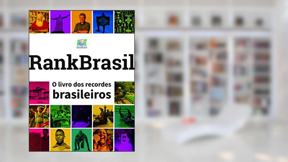 RankBrasil: O livro dos recordes brasileiros, do autor RankBrasil