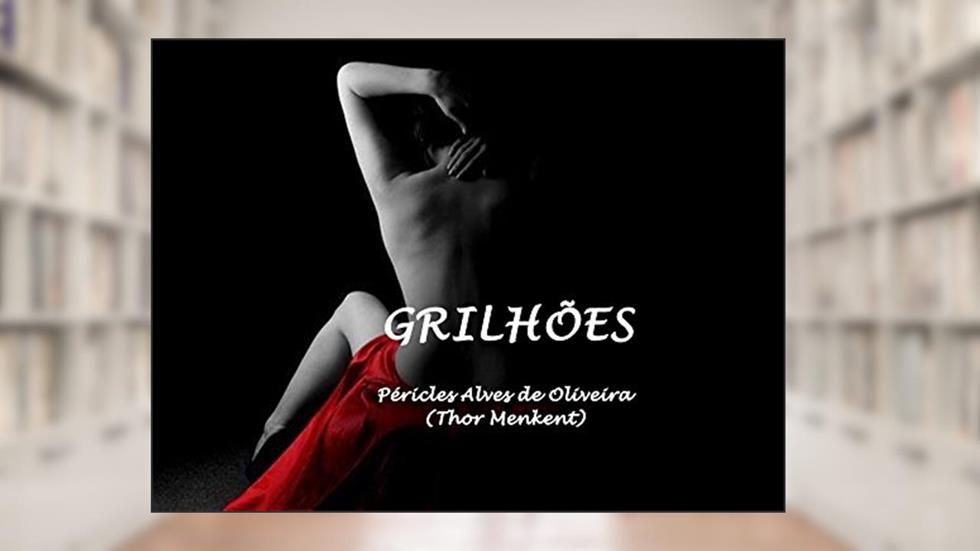 GRILHÕES (1), do autor PÉRICLES ALVES DE OLIVEIRA
