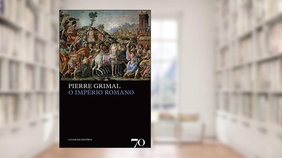 O Império Romano, do autor Pierre Grimal