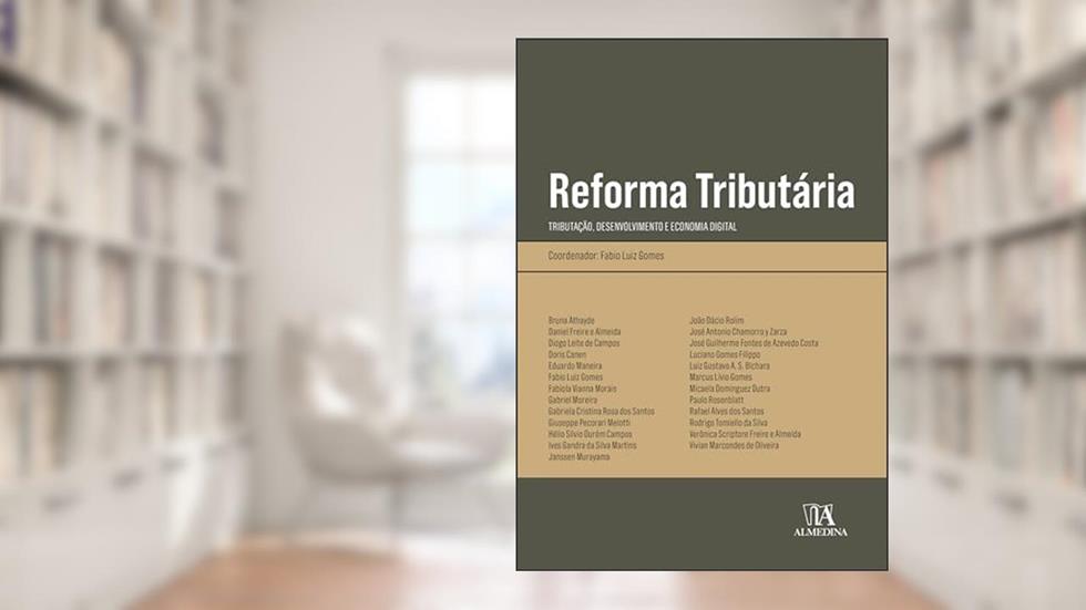 Reforma Tributária: Tributação, desenvolvimento e economia digital (Obras Coletivas), do autor Fabio Luiz Gomes