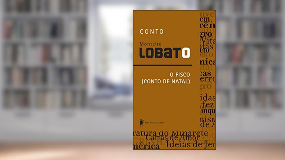 O fisco (Conto de Natal) - Conto, do autor Monteiro Lobato