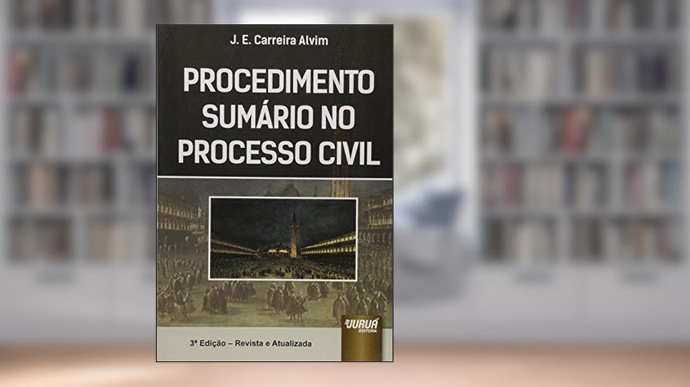 Procedimento Sumário no Processo Civil, do autor J. E. Carreira Alvim