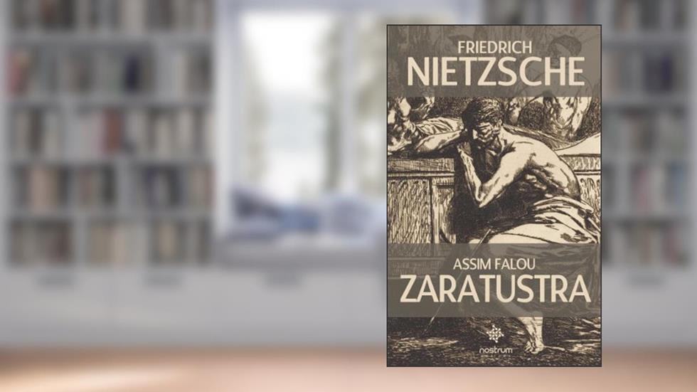 Assim Falou Zaratustra - Clássicos de Nietzsche, do autor Friedrich Nietzsche
