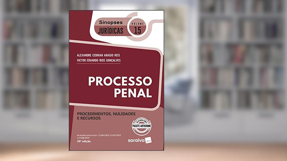 Processo Penal: Procedimentos, Nulidades e Recursos - Coleção Sinopses Jurídicas - Volume 15, do autor Alexandre Cebrian Araujo Reis; Victor Eduardo Rios Gonçalves
