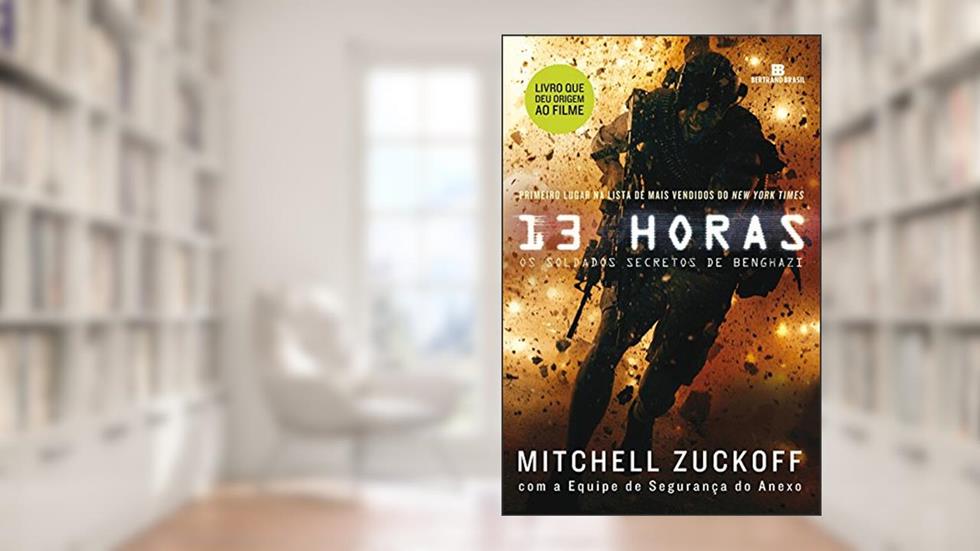 13 horas: Os soldados secretos de Benghazi, do autor Mitchell Zuckoff