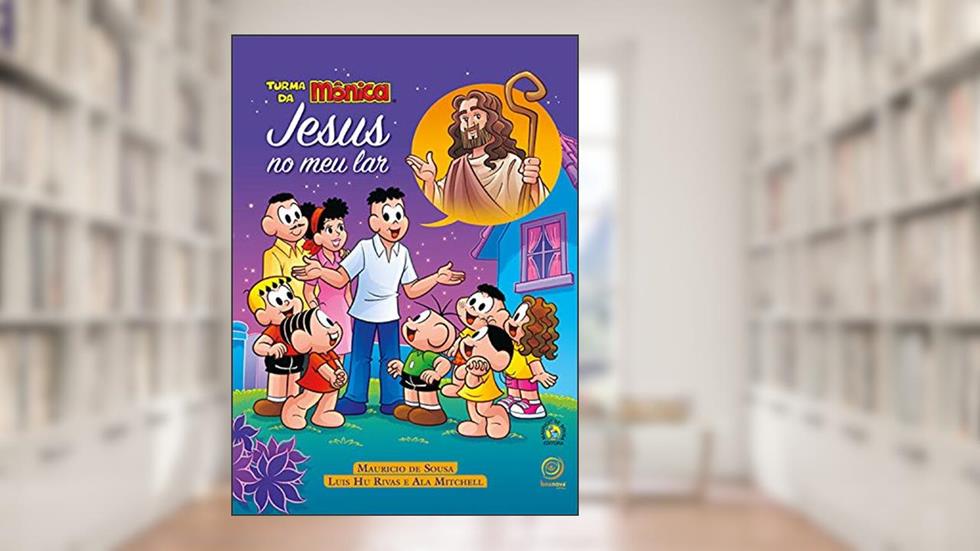Jesus no meu lar: Turma da Mônica, do autor Luis Hu Rivas; Ala Mitchell