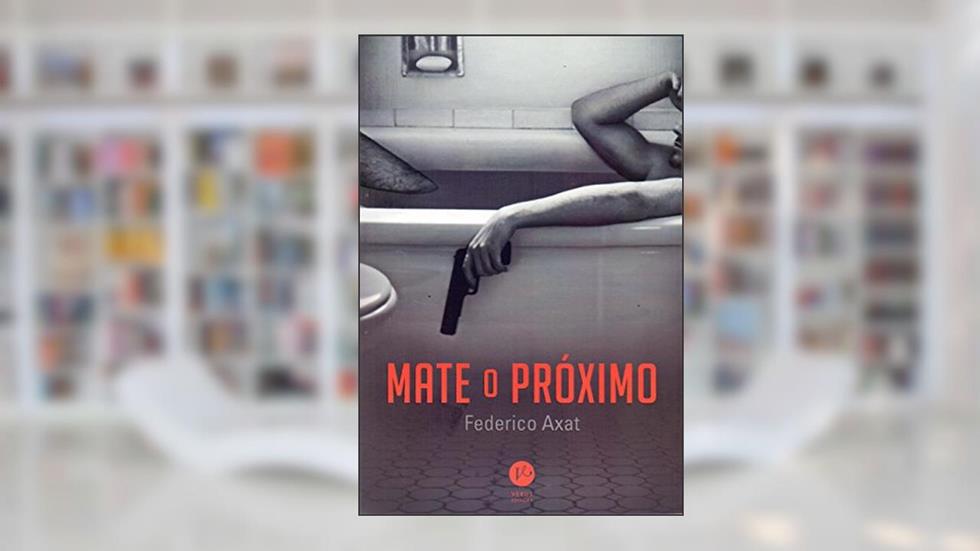 Mate o próximo, do autor Federico Axat