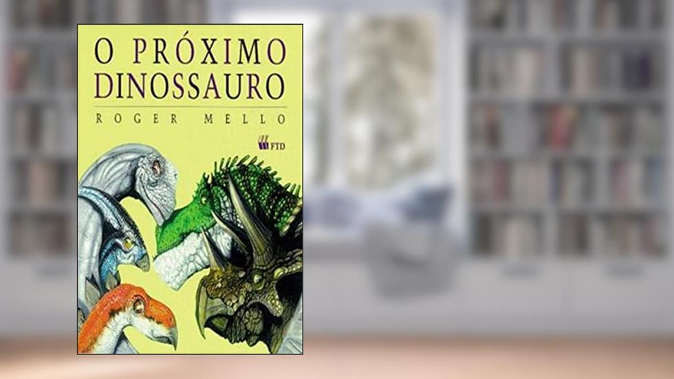 O Próximo Dinossauro, do autor Roger Mello