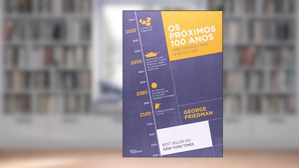 Os Próximos 100 Anos, do autor George Friedman