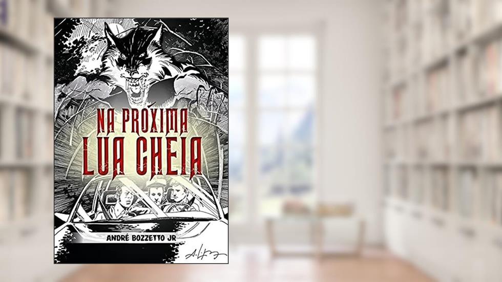 Na Próxima Lua Cheia, do autor André Bozzetto Jr