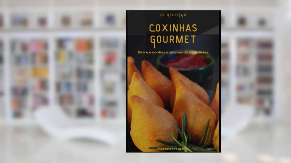 Curso de Coxinhas Gourmet: Aprenda a produzir coxinhas gourmet numa variedade imensa de sabores e encante seus clientes. (Portuguese Edition), do autor Marcelo Medeiros