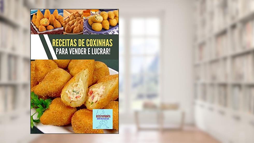 Receitas de coxinhas para vender e lucrar: Adquira já seu e-book E Seja um empreendedor o uma empreendedora e conquiste sua independência financeira, com fabricação de salgados., do autor jamison santos