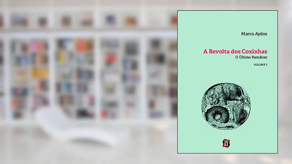 A Revolta dos Coxinhas: o último Paradoxo, do autor Marco Aydos