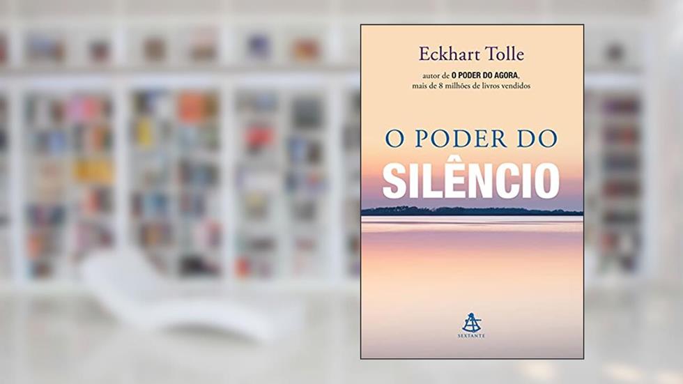 O poder do silêncio, do autor Eckhart Tolle
