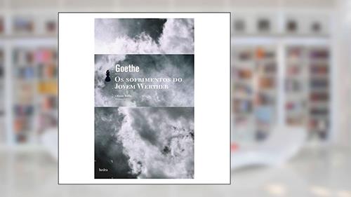 Capa de Os sofrimentos do jovem Werther, do autor Johann Wolfgang Von Goethe