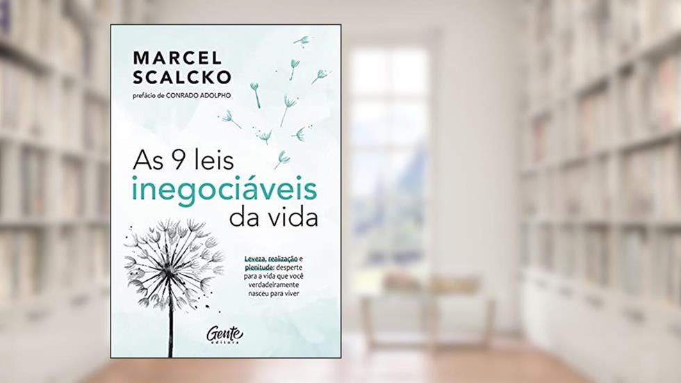 As 9 leis inegociáveis da vida: Leveza, realização e plenitude: desperte para a vida que você verdadeiramente nasceu para viver, do autor Marcel Scalcko