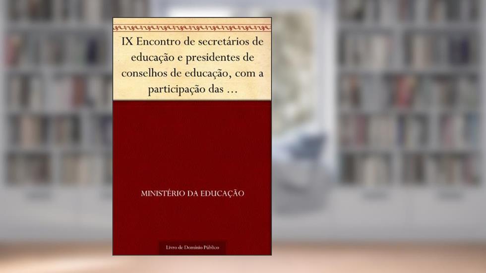 IX Encontro de secretários de educação e presidentes de conselhos de educação com a participação das universidades - ANAIS - 1975, do autor Ministério da Educação