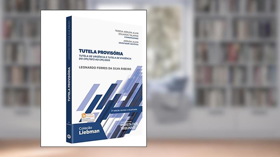 Tutela Provisória. Tutela de Urgência e Tutela de Evidência do Cpc/1975 ão Cpc/2015, do autor Leonardo Ferres da Silva Ribeiro
