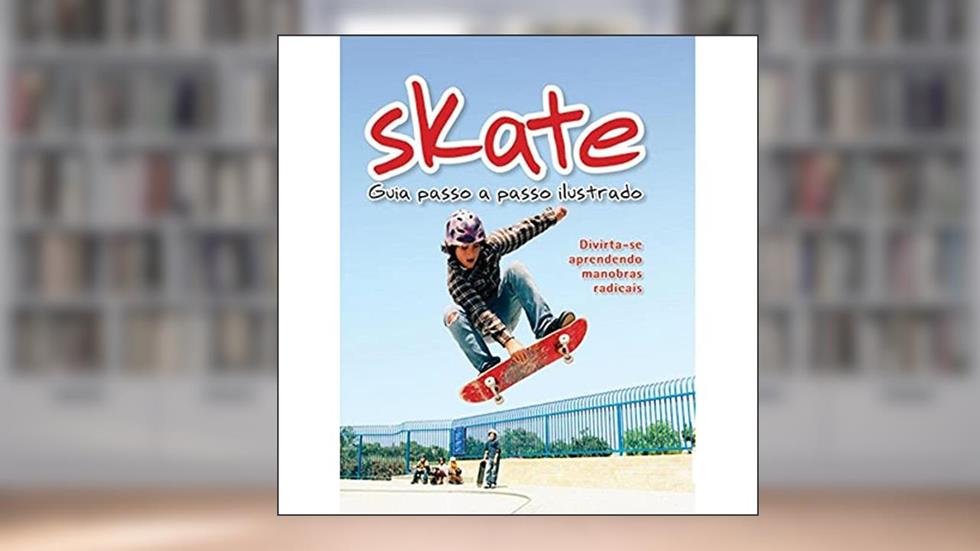 Skate : Guia passo a passo ilustrado, do autor Zastras Editora
