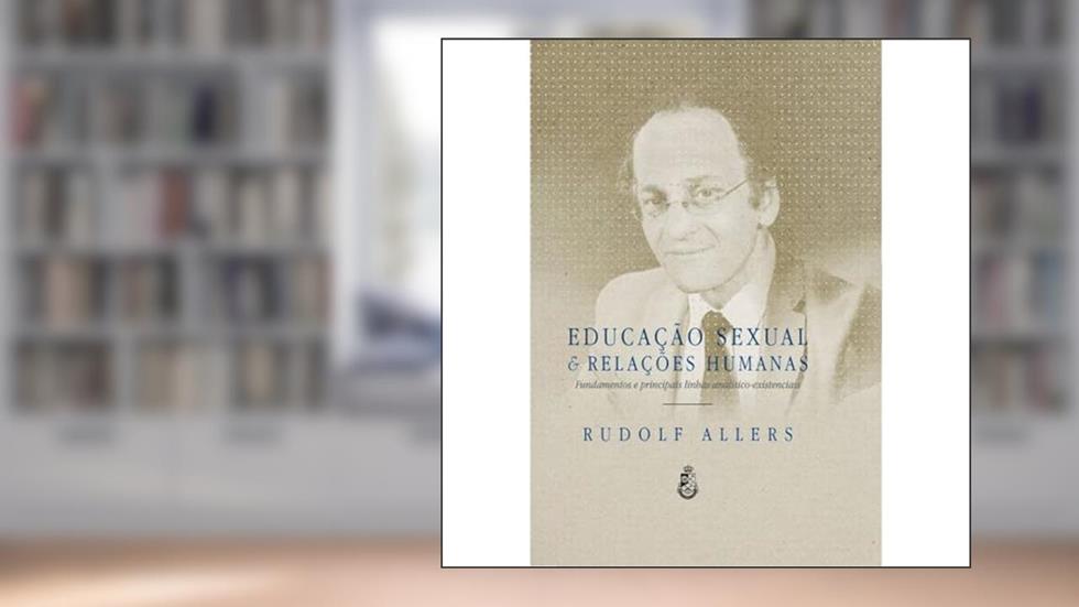 Educação Sexual e Relações Humanas, do autor Rudolf Allers