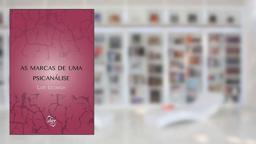 As marcas de uma psicanálise, do autor Luis Izcovich