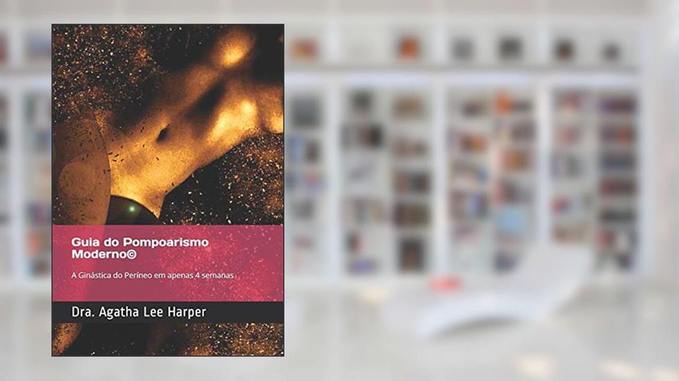 Manual do Pompoarismo de Luxo, do autor Agatha Lee Harper