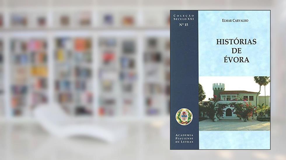 HISTÓRIAS DE ÉVORA, do autor Elmar Carvalho