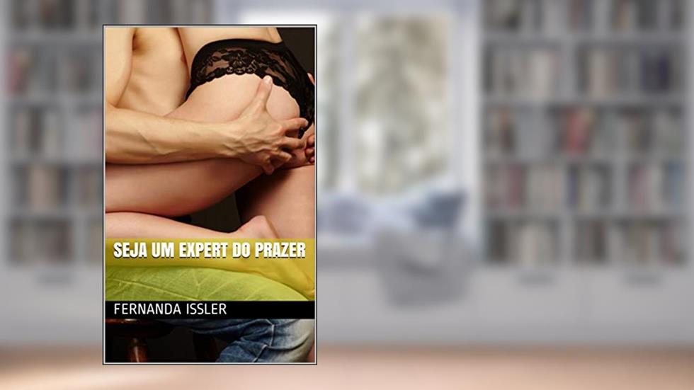 Seja um expert do prazer, do autor Fernanda Issler
