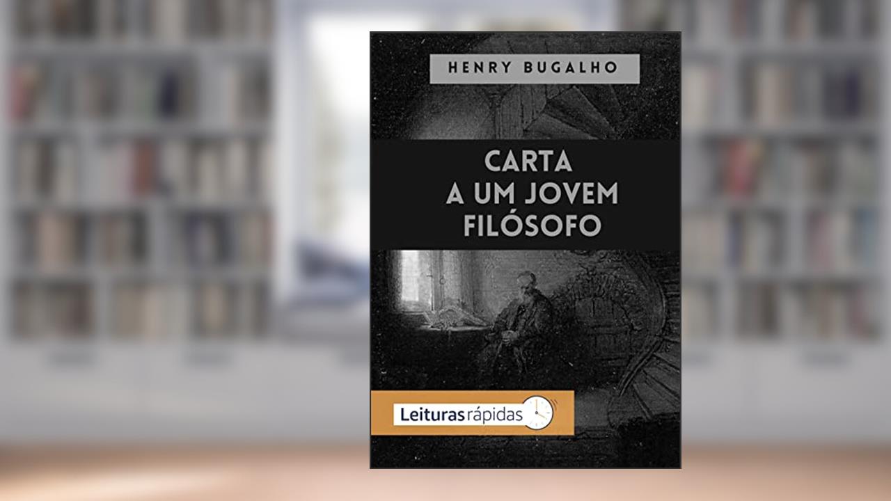 Carta a um Jovem Filósofo (Fragmentos Nômades Livro 6), do autor Henry Bugalho