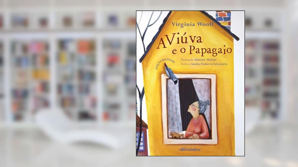 A viúva e o papagaio, do autor Virginia Woolf