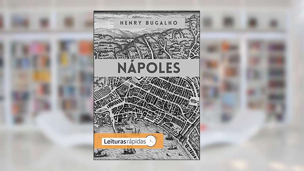 Nápoles (Fragmentos Nômades Livro 4), do autor Henry Bugalho