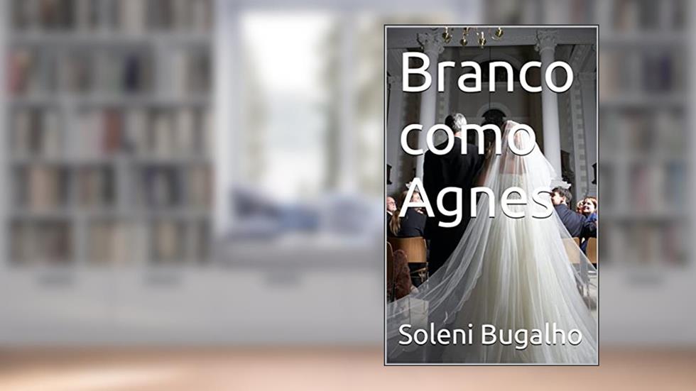 Branco como Agnes, do autor Soleni Bugalho