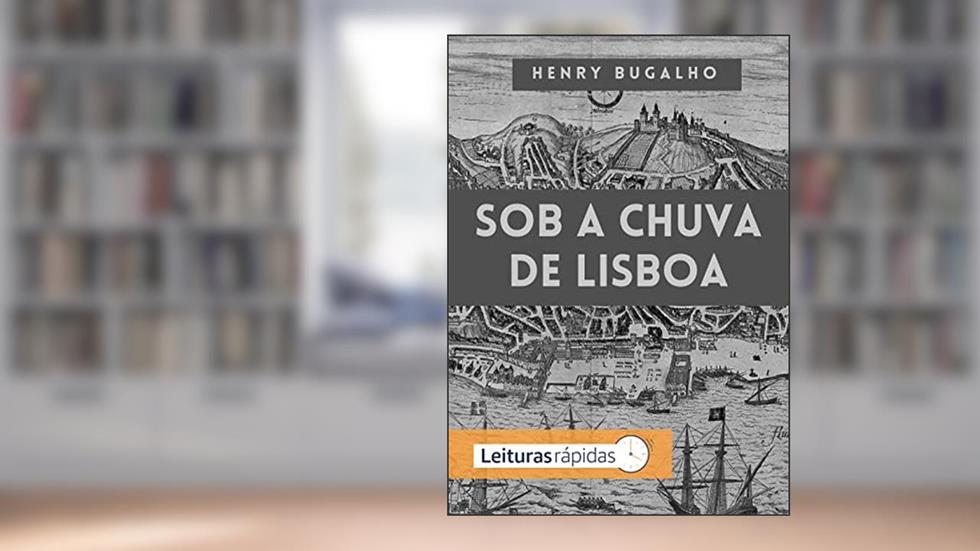 Sob a chuva de Lisboa (Fragmentos Nômades Livro 8), do autor Henry Bugalho