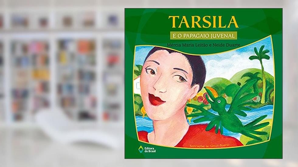 Tarsila e o papagaio Juvenal, do autor Mércia Maria Leitão; Neide Duarte