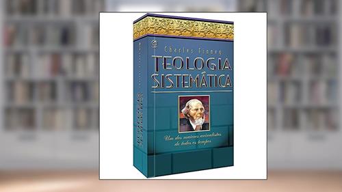 Capa de Teologia Sistemática, do autor Charles Finney