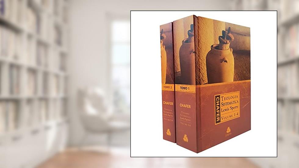 Teologia sistemática de Chafer - Volume 1 & 2: Volume 1-4, do autor Lewis Sperry Chafer