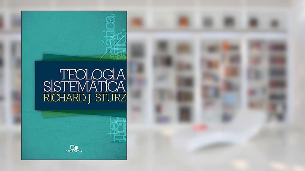 Teologia Sistemática - (sturz), do autor Richard Julius Sturz