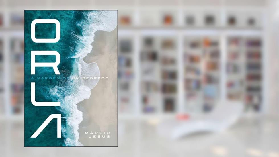 Orla: À Margem de um Segredo, do autor Márcio Jesus