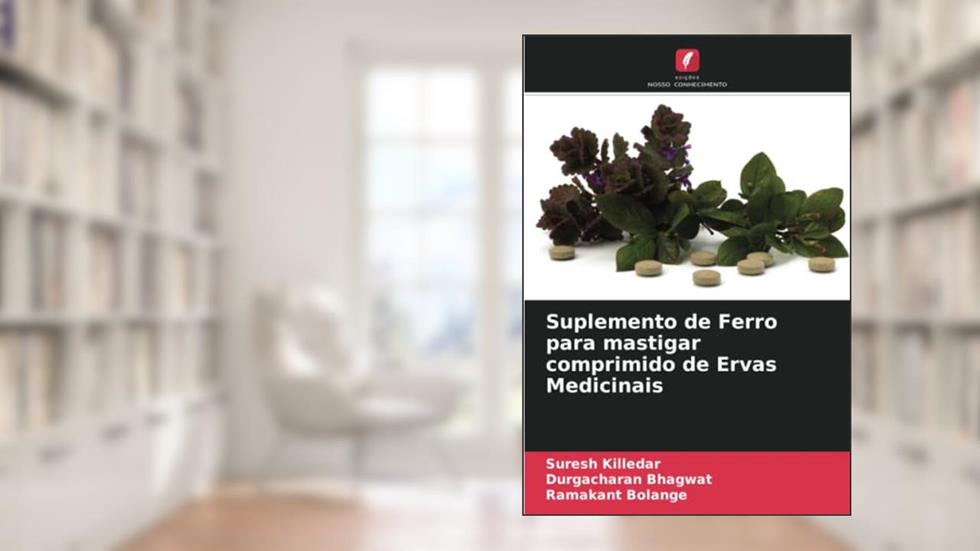 Suplemento de Ferro para mastigar comprimido de Ervas Medicinais, do autor Suresh Killedar; Durgacharan Bhagwat; Ramakant Bolange