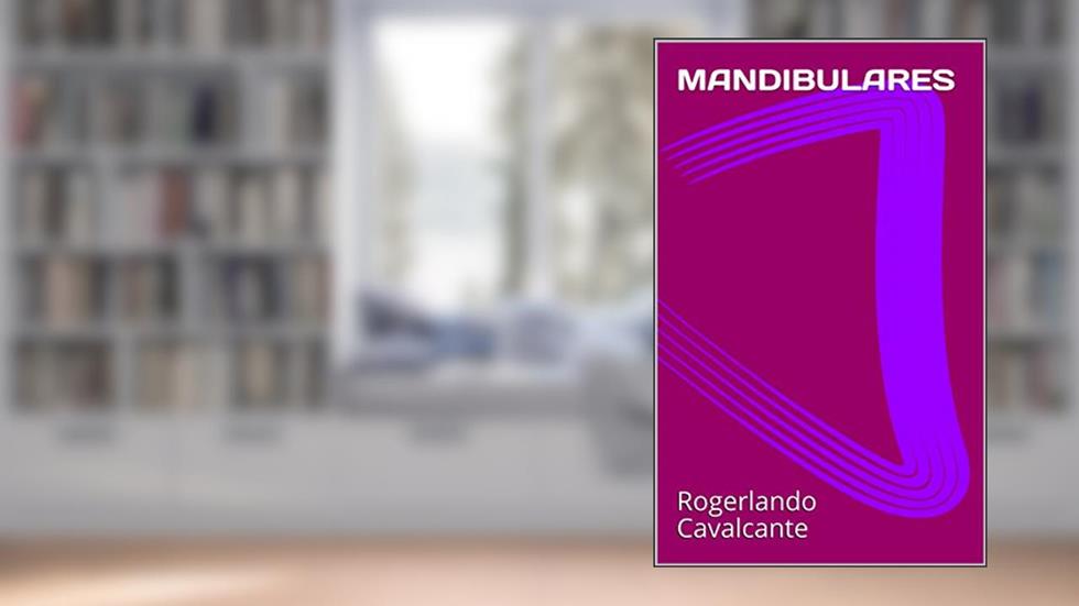 MANDIBULARES, do autor Rogerlando Cavalcante