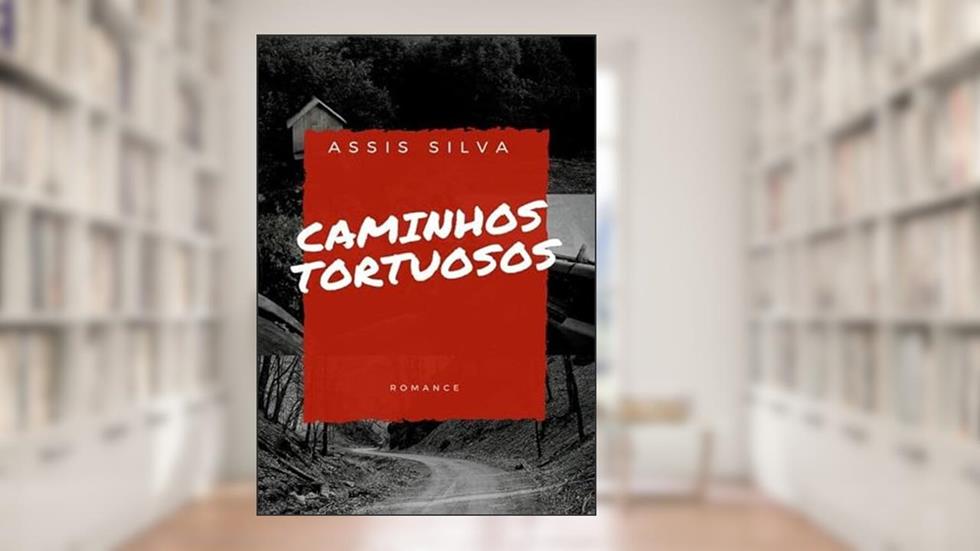 Caminhos Tortuosos, do autor Assis Silva