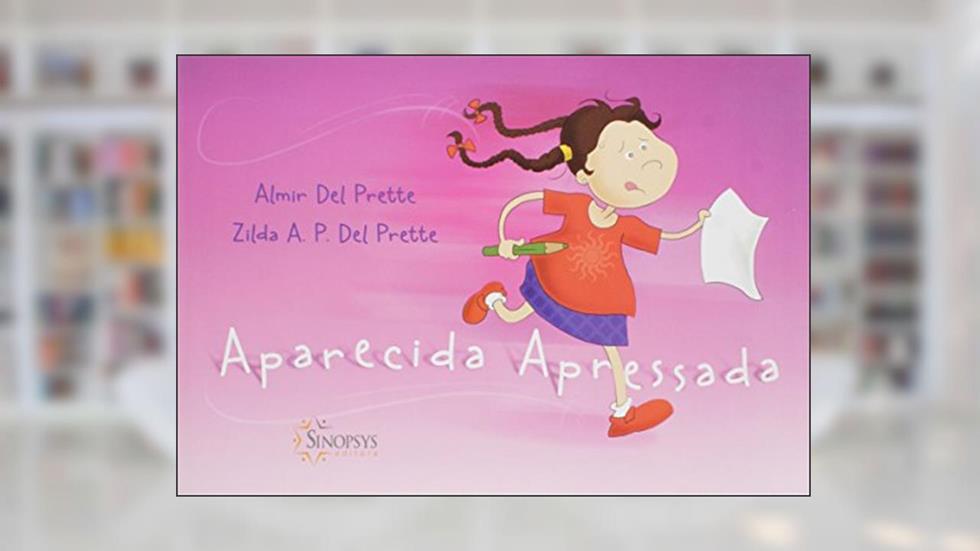 Aparecida Apressada, do autor Almir Del Prette; Zilda A. P. Del Prette